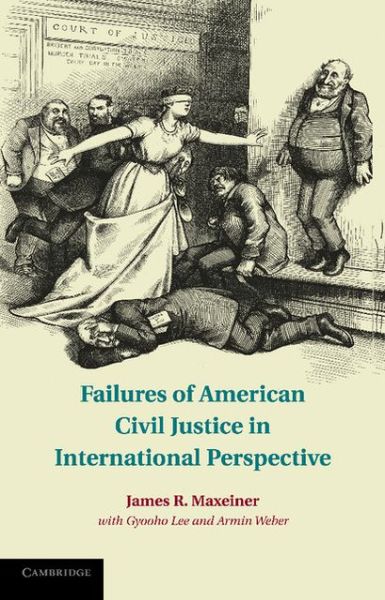 Cover for Maxeiner, James R. (University of Baltimore) · Failures of American Civil Justice in International Perspective (Paperback Book) (2012)