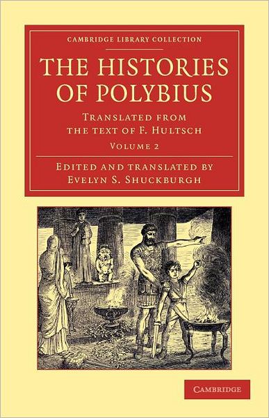 Cover for Polybius · The Histories of Polybius: Translated from the Text of F. Hultsch - Cambridge Library Collection - Classics (Paperback Book) (2012)