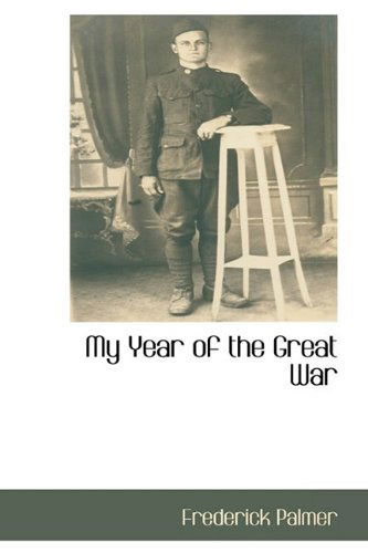 Cover for Frederick Palmer · My Year of the Great War (Paperback Book) (2009)