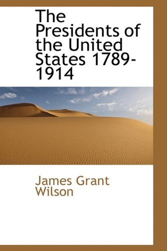 Cover for James Grant Wilson · The Presidents of the United States 1789-1914 (Pocketbok) (2009)