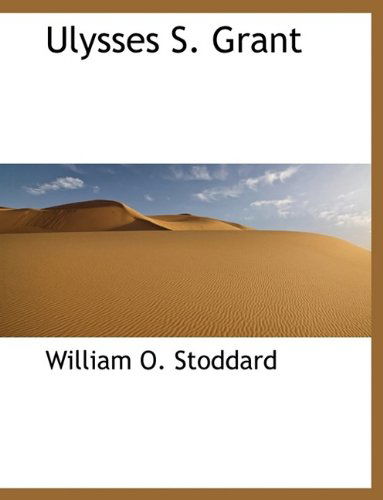 Cover for William O Stoddard · Ulysses S. Grant (Paperback Book) (2009)