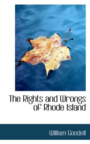 Cover for William Goodell · The Rights and Wrongs of Rhode Island (Paperback Book) (2009)