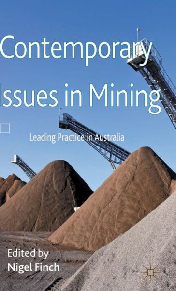 Cover for Nigel Finch · Contemporary Issues in Mining: Leading Practice in Australia (Hardcover Book) (2012)