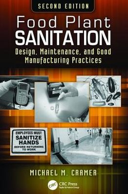 Cover for Cramer, Michael M. (Specialty Brands, Inc., Yorba Linda, California, USA) · Food Plant Sanitation: Design, Maintenance, and Good Manufacturing Practices, Second Edition (Taschenbuch) (2016)