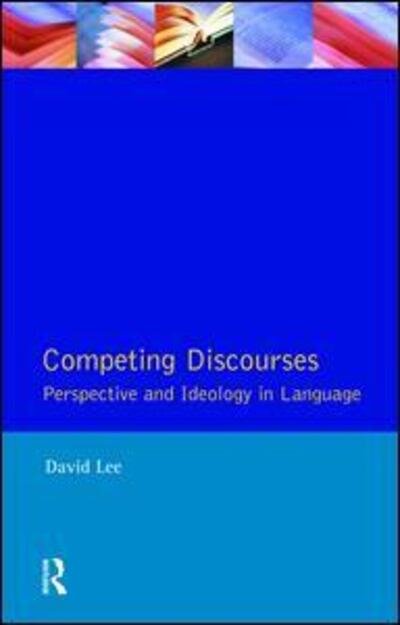 Cover for David Lee · Competing Discourses: Perspective and Ideology in Language - Real Language Series (Innbunden bok) (2017)