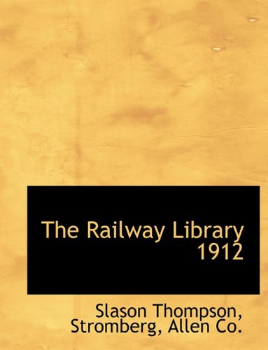 Cover for Slason Thompson · The Railway Library 1912 (Hardcover Book) (2010)