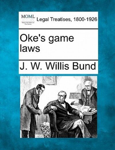 Cover for John William Bund Willis-bund · Oke's Game Laws (Paperback Book) (2010)