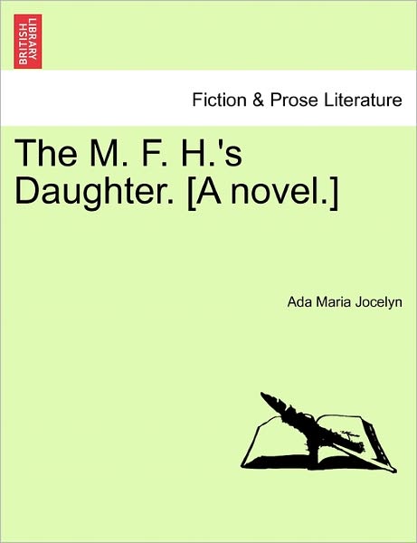 Cover for Ada Maria Jocelyn · The M. F. H.'s Daughter. [a Novel.] (Paperback Book) (2011)