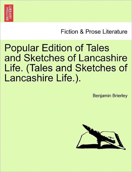Cover for Benjamin Brierley · Popular Edition of Tales and Sketches of Lancashire Life. (Tales and Sketches of Lancashire Life.). (Paperback Bog) (2011)