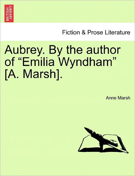 Cover for Anne Marsh · Aubrey. by the Author of Emilia Wyndham [A. Marsh]. (Paperback Book) (2011)