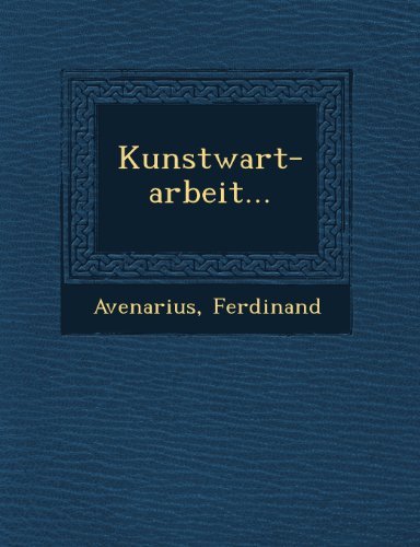 Cover for Avenarius Ferdinand · Kunstwart-arbeit... (Taschenbuch) (2012)