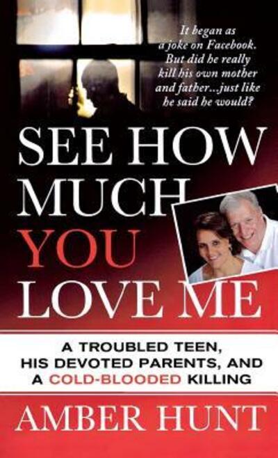 Cover for Amber Hunt · See How Much You Love Me (Paperback Book) (2014)