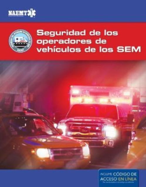 Cover for National Association of Emergency Medical Technicians (NAEMT) · EVOS Spanish: Operacion segura de vehiculos de emergencia de los SEM: Operacion segura de vehiculos de emergencia de los SEM (Paperback Book) (2019)