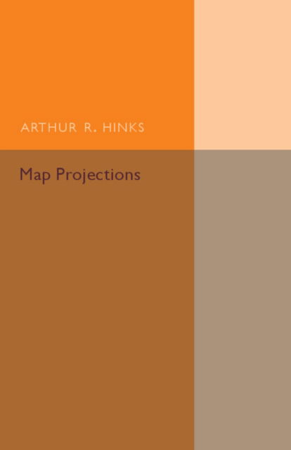 Cover for Arthur R. Hinks · Map Projections (Paperback Book) (2016)