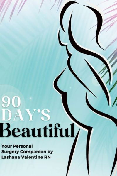 Cover for Lashana Valentine · 90 Day's Beautiful (Book) (2022)