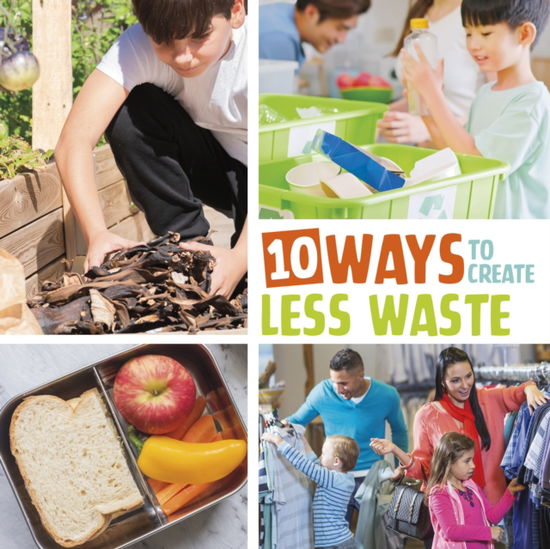 Mary Boone · 10 Ways to Create Less Waste - Simple Steps to Help the Planet (Hardcover Book) (2024)