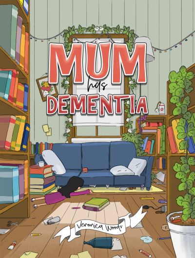 Cover for Veronica Woods · Mum has Dementia (Paperback Book) (2024)