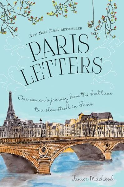Paris Letters - Janice MacLeod - Livros - Sourcebooks, Inc - 9781402288791 - 4 de fevereiro de 2014