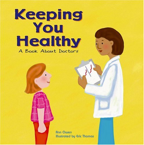 Cover for Ann Owen · Keeping You Healthy: a Book About Doctors (Community Workers) (Taschenbuch) (2003)