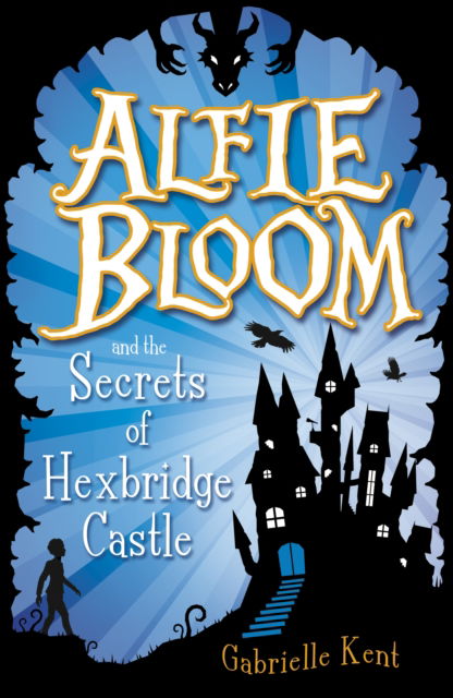 Cover for Gabrielle Kent · Alfie Bloom and the Secrets of Hexbridge Castle - Alfie Bloom (Paperback Book) (2015)