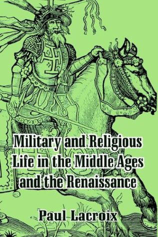 Cover for Paul Lacroix · Military and Religious Life in the Middle Ages and the Renaissance (Paperback Book) (2003)