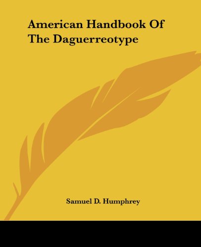 Cover for Samuel D. Humphrey · American Handbook of the Daguerreotype (Paperback Book) (2004)