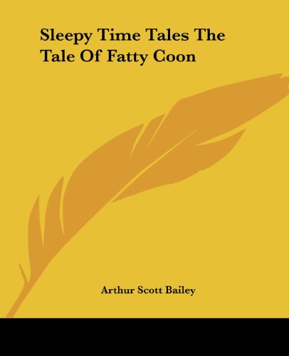 Cover for Arthur Scott Bailey · Sleepy Time Tales the Tale of Fatty Coon (Paperback Bog) (2004)