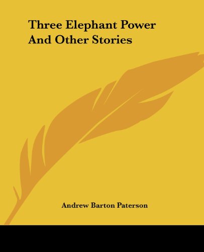 Cover for Andrew Barton Paterson · Three Elephant Power and Other Stories (Paperback Book) (2004)