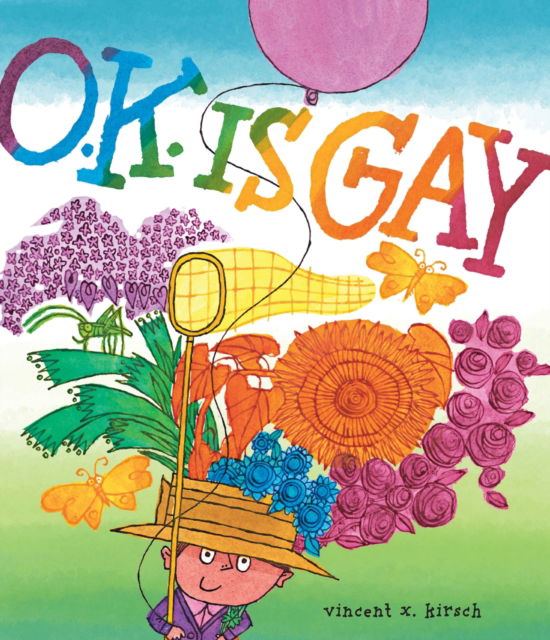Cover for Vincent X. Kirsch · O.K. Is Gay: A Picture Book (Hardcover Book) (2025)