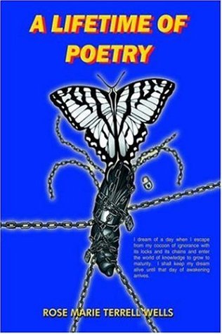 A Lifetime of Poetry - Rose  Marie Terrell Wells - Livres - AuthorHouse - 9781420826791 - 3 mars 2005