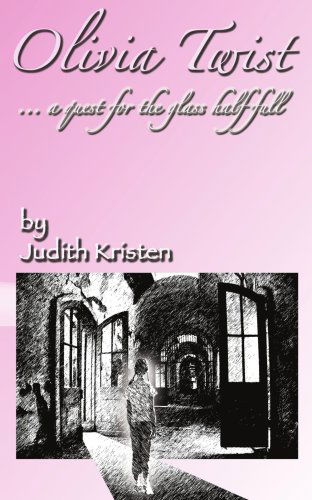 Cover for Judith Kristen · Olivia Twist: ...a Quest for the Glass Half-full (Paperback Book) (2005)