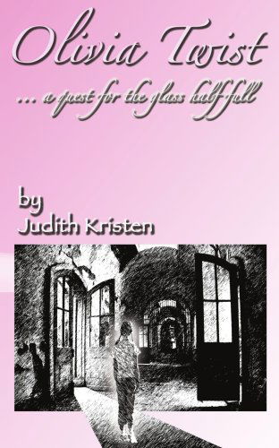 Cover for Judith Kristen · Olivia Twist: ...a Quest for the Glass Half-full (Paperback Bog) (2005)