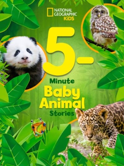 Cover for National Geographic KIds · National Geographic Kids 5-Minute Baby Animal Stories - 5-Minute Stories (Innbunden bok) (2023)