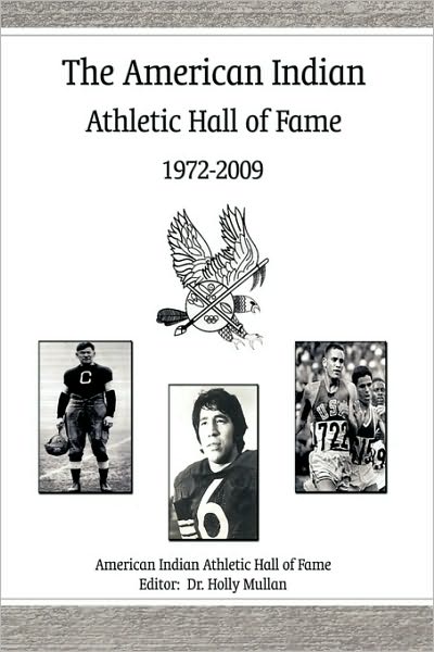 Cover for Indian Athletic Hall of Fame American Indian Athletic Hall of Fame · The American Indian Athletic Hall of Fame - 1972-2009 (Paperback Book) (2010)