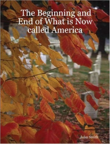 Cover for John Smith · The Beginning and End of What is Now Called America (Paperback Bog) (2007)