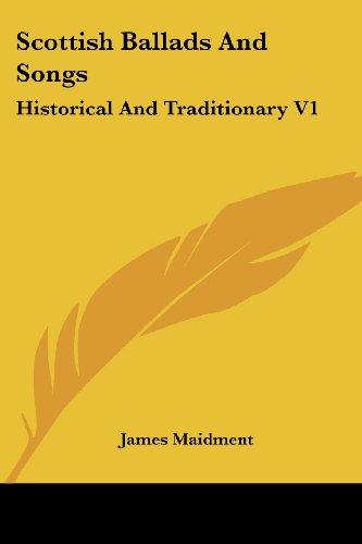 Cover for James Maidment · Scottish Ballads and Songs: Historical and Traditionary V1 (Paperback Book) (2007)