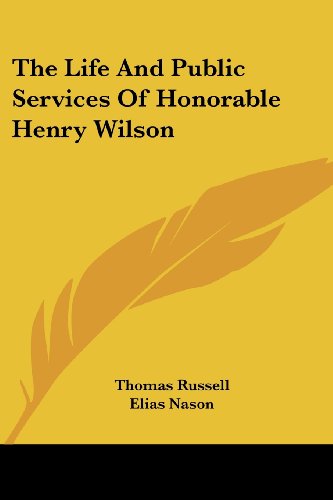 Cover for Elias Nason · The Life and Public Services of Honorable Henry Wilson (Paperback Book) (2007)
