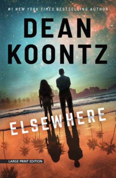 Elsewhere - Dean Koontz - Bøger - Large Print Press - 9781432889791 - 10. august 2021