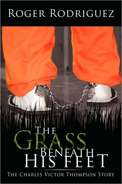 Cover for Roger Rodriguez · The Grass Beneath His Feet: the Charles Victor Thompson Story (Paperback Book) (2008)