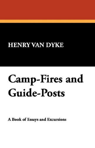 Cover for Henry Van Dyke · Camp-fires and Guide-posts (Hardcover Book) (2007)