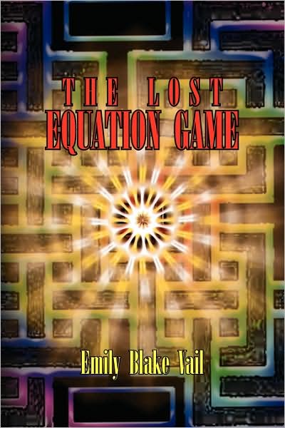 The Lost Equation Game - Emily Blake Vail - Books - Xlibris, Corp. - 9781441562791 - August 25, 2009