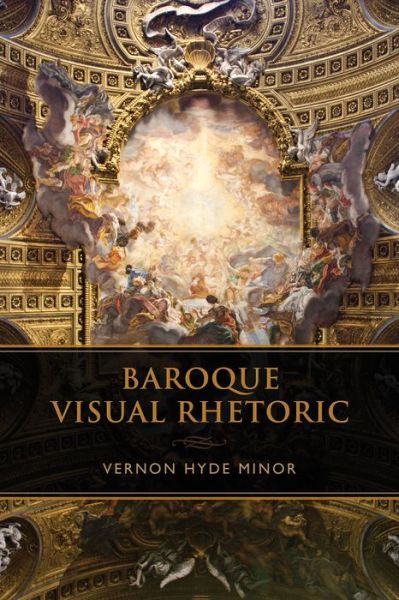 Cover for Vernon Hyde Minor · Baroque Visual Rhetoric - Toronto Italian Studies (Hardcover Book) (2015)