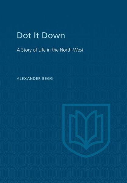 Dot It Down - Alexander Begg - Livros - University of Toronto Press - 9781442651791 - 15 de dezembro de 1973