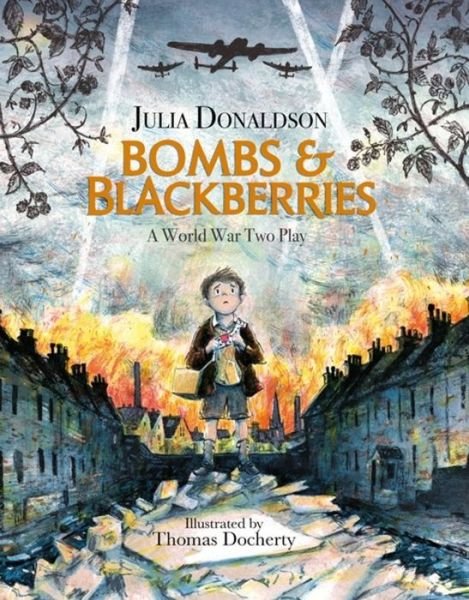 Cover for Julia Donaldson · Bombs and Blackberries: A World War Two Play (Gebundenes Buch) (2018)