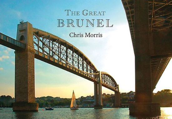 Cover for Chris Morris · The Great Brunel (Paperback Book) (2015)