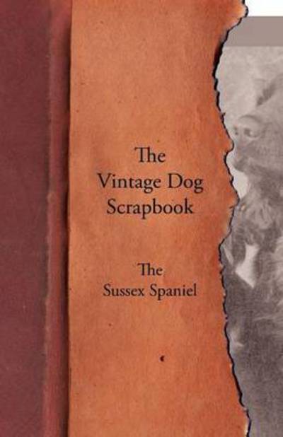 Cover for The Vintage Dog Scrapbook - the Sussex Spaniel (Taschenbuch) (2011)