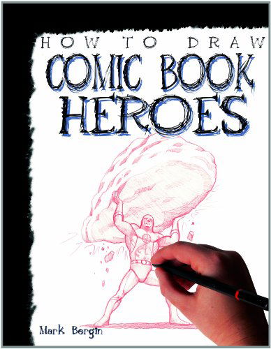 Cover for Mark Bergin · How to Draw Comic Book Heroes (How to Draw (Powerkids Press)) (Hardcover Book) (2010)