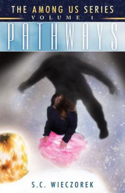 Cover for S C Wieczorek · Among Us: Pathways (Paperback Book) (2011)