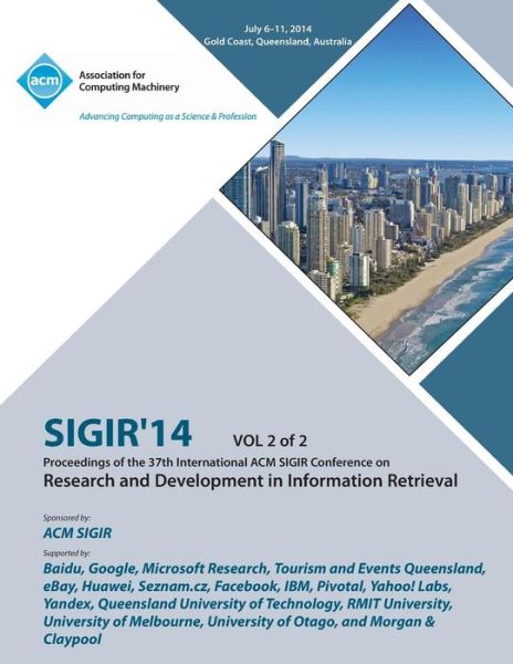 Cover for Sigir 14 Conference Committee · SIGIR 14 V2 37th Annual ACM SIGIR Conference on Information Retrieval (Paperback Book) (2014)