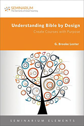 Cover for G. Brooke Lester · Understanding Bible by Design: Create Courses with Purpose (Paperback Book) (2014)